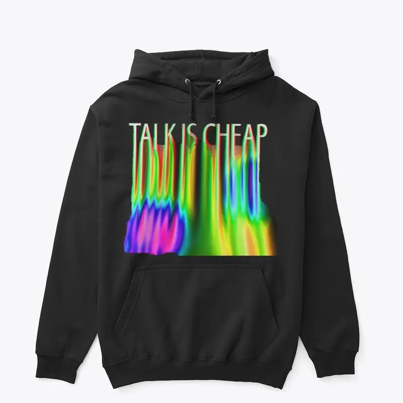 Talk Is Cheap 